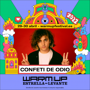 CONFETI DE ODIO WARM UP Estrella de Levante 2022